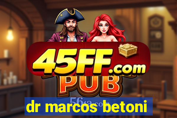 dr marcos betoni